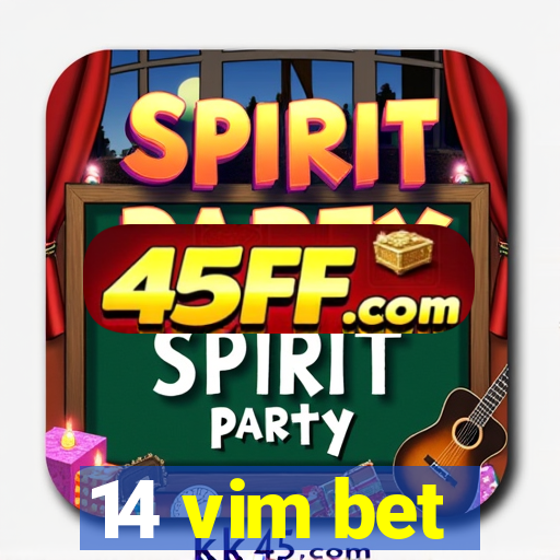 14 vim bet